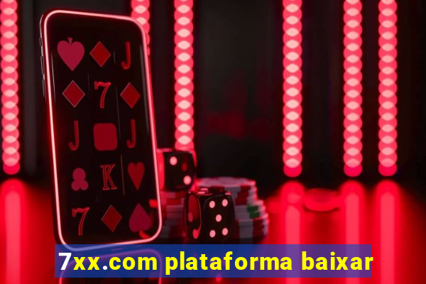 7xx.com plataforma baixar